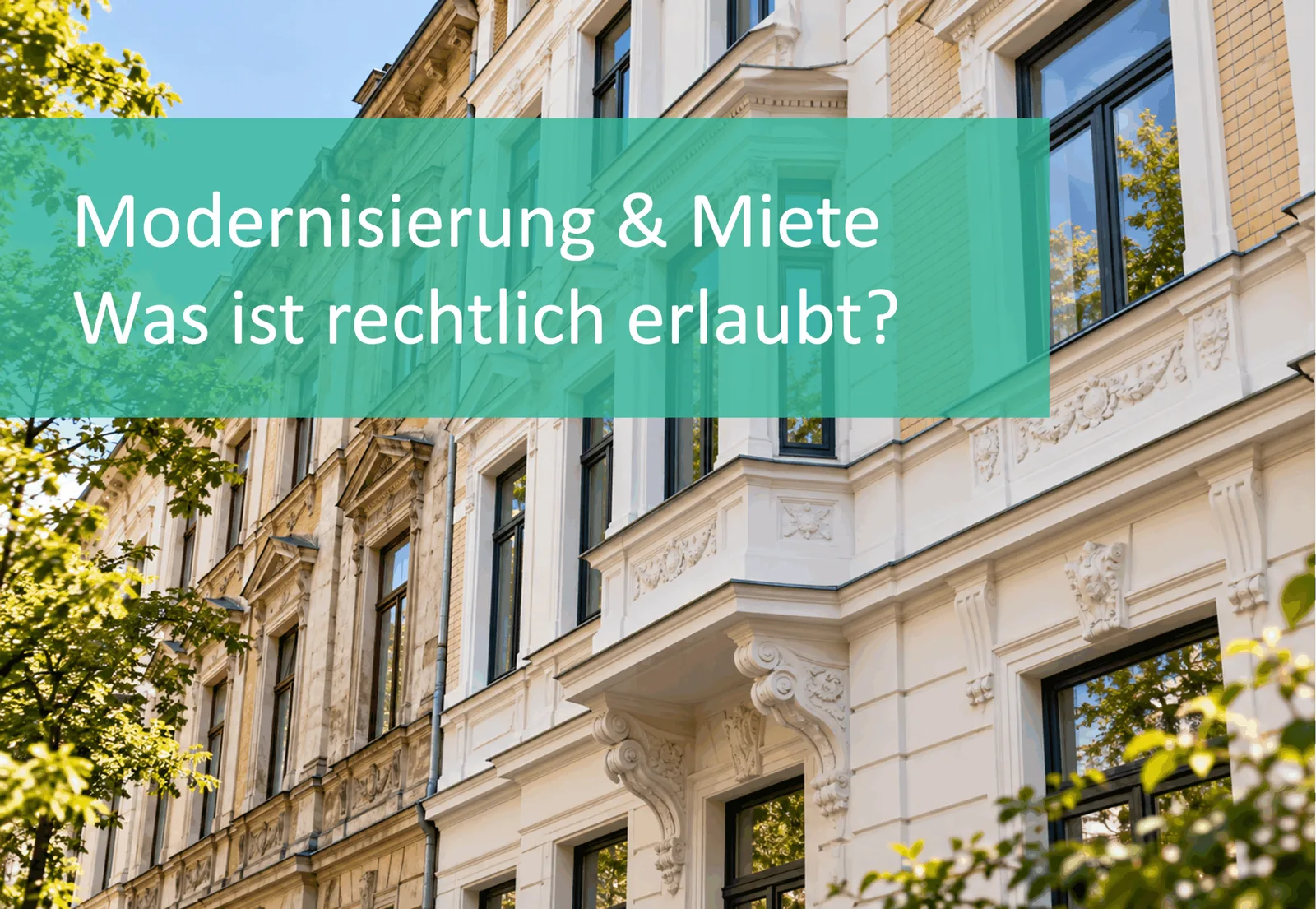 Modernisierung & Mieterhöhung: Was rechtlich möglich ist