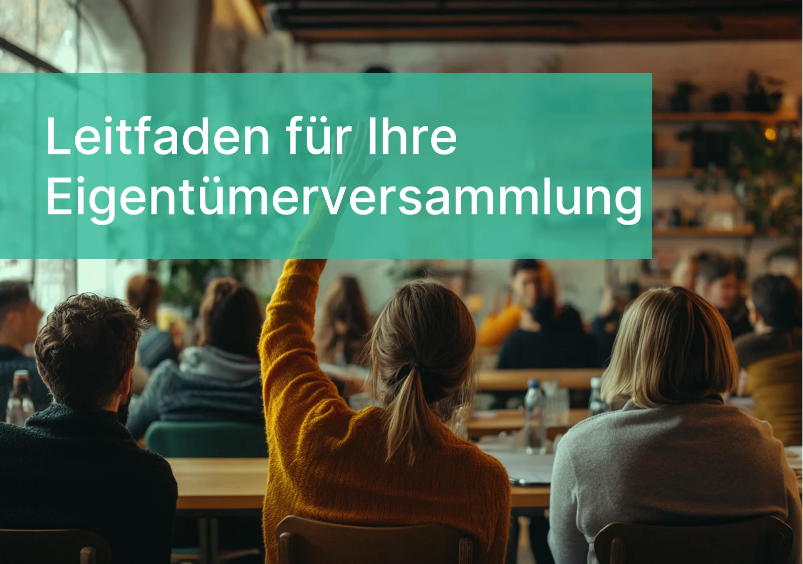 Ein Leitfaden für die Vorbereitung und Durchführung von Eigentümerversammlungen