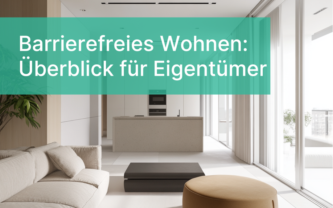 Barrierefreies Wohnen: Was Eigentümer wissen müssen