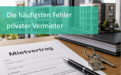 7 typische Fehler privater Vermieter: So schützt eine Hausverwaltung vor Problemen