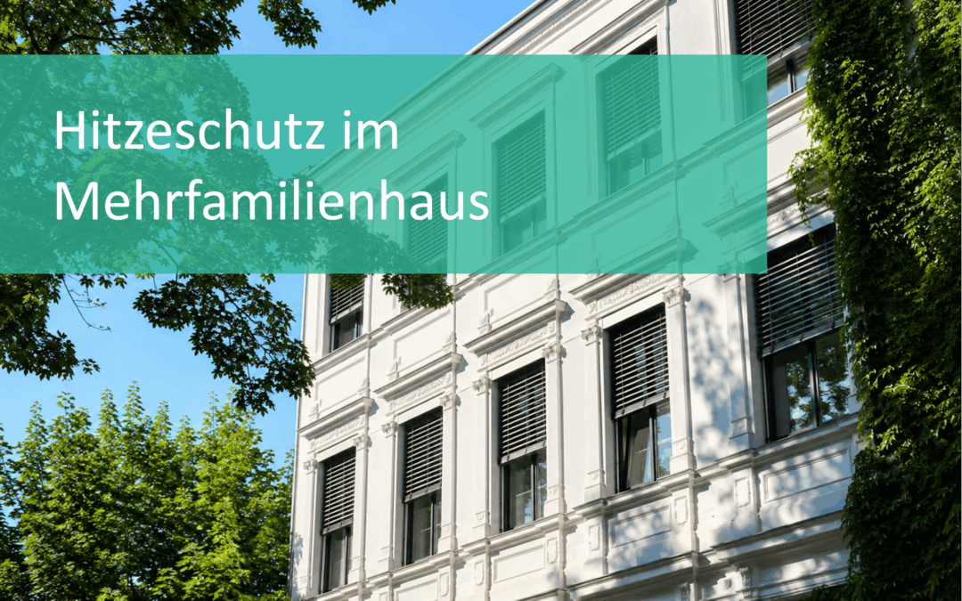 Hitzeschutz im Mehrfamilienhaus: Was Eigentümer und WEGs jetzt tun können