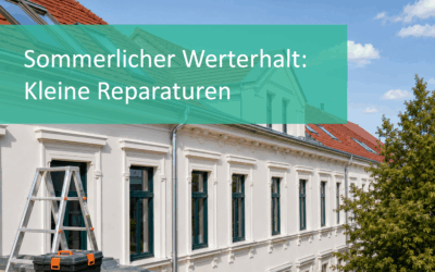 Sommerlicher Werterhalt: Kleine Reparaturen, die man jetzt angehen sollte